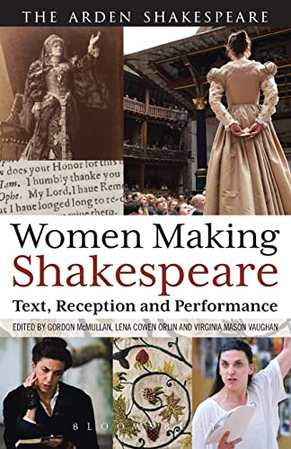 Women Making Shakespeare Text, Reception and Performance [Paperback]
