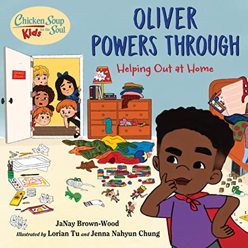 Chicken Soup for the Soul KIDS Oliver Powers Through Helping Out at Home [Hardcover]