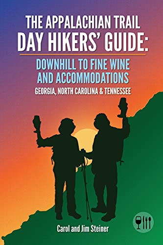 Appalachian Trail Day Hikers' Guide  Downhill to Fine Wine and Accommodations  [Paperback]