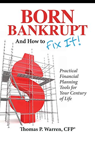 Born Bankrupt And How To Fix It Practical Financial Planning Tools For Your Cen [Paperback]