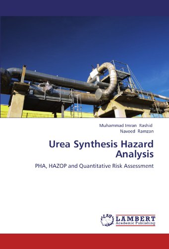 Urea Synthesis Hazard Analysis Pha, Hazop And Quantitative Risk Assessment [Paperback]