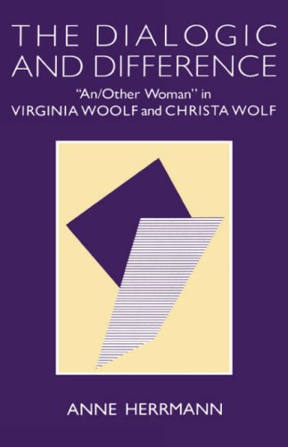 Dialogic and Difference   An Other Woman  in Virginia Woolf and Christa Wolf [Hardcover]