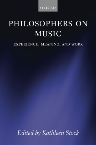 Philosophers on Music Experience, Meaning, and Work [Paperback]