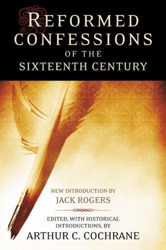 Reformed Confessions Of The Sixteenth Century [Paperback]