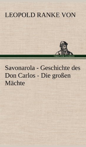 Savonarola - Geschichte des Don Carlos - Die Groen Mchte [Hardcover]