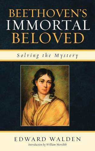 Beethoven's Immortal Beloved Solving the Mystery [Hardcover]
