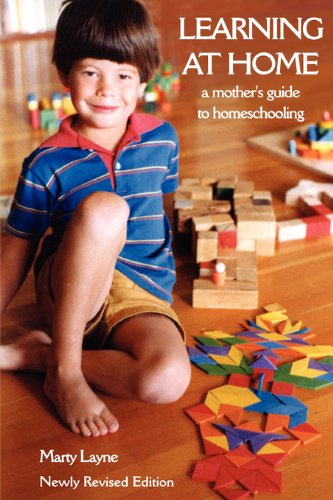 Newly Revised Edition Learning At Home A Mother's Guide To Homeschooling [Paperback]