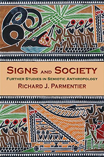 Signs and Society Further Studies in Semiotic Anthropology [Paperback]