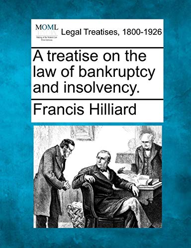 A Treatise On The Law Of Bankruptcy And Insolvency. [Paperback]