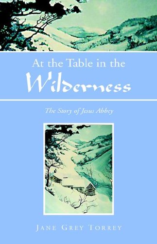 At The Table In The Wilderness The Story Of Jesus Abbey [Paperback]