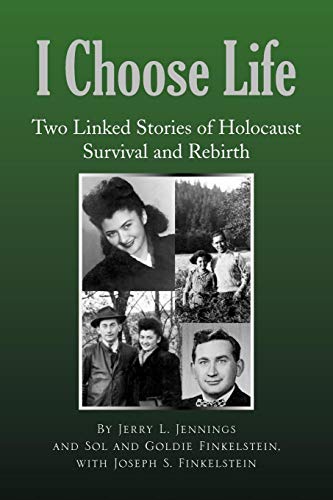 I Choose Life Two Linked Stories Of Holocaust Survival And Rebirth [Paperback]