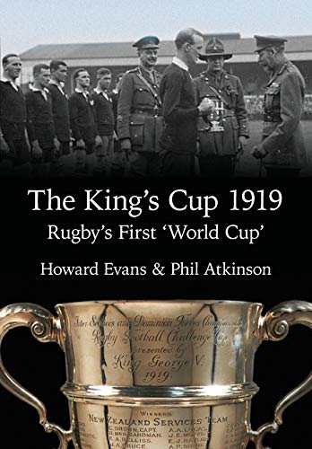 King's Cup 1919  Rugby's First 'World Cup' [Paperback]