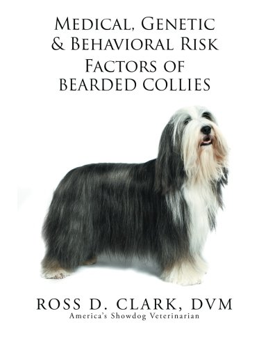 Medical, Genetic & Behavioral Risk Factors Of Bearded Collies [Paperback]