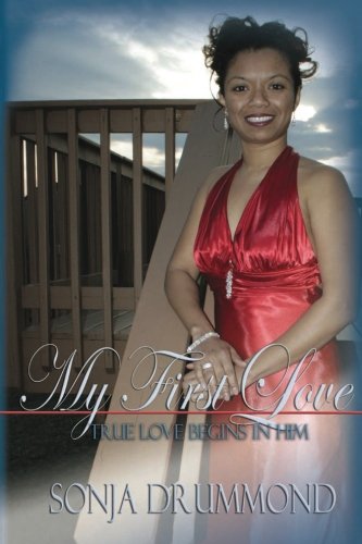 My First Love True Love Begins In Him [Paperback]