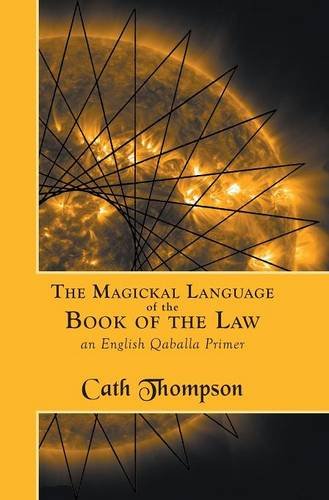 The Magickal Language Of The Book Of The Law An English Qaballa Primer [Hardcover]