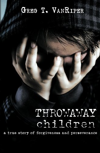 Throwaway Children A True Story Of Forgiveness And Perseverance [Paperback]