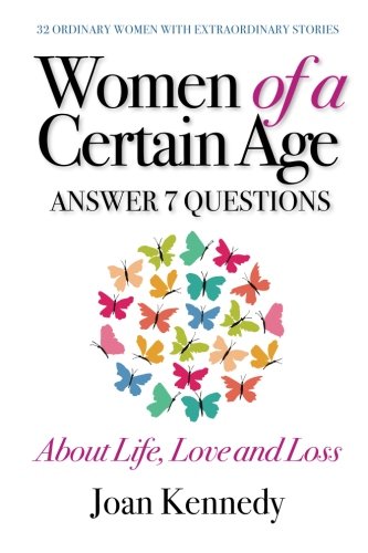 Women of a Certain Age  Answer Seven Questions about Life, Love, and Loss [Paperback]