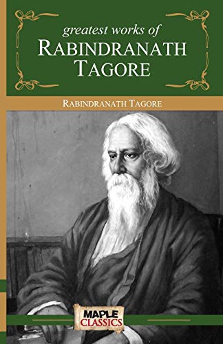Rabindranath Tagore - Greatest Works [Paperback]