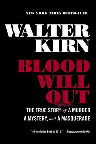 Blood Will Out The True Story of a Murder, a Mystery, and a Masquerade [Paperback]