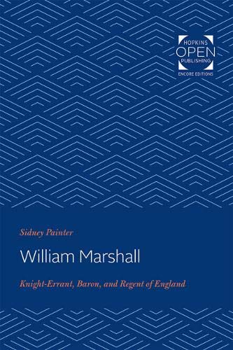 William Marshal  Knight-Errant, Baron, and Regent of England [Paperback]