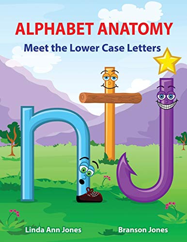Alphabet Anatomy Meet The Lower Case Letters Meet The Lower Case Letters [Paperback]