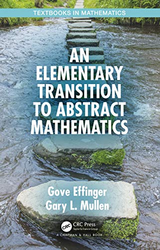 An Elementary Transition to Abstract Mathematics [Hardcover]