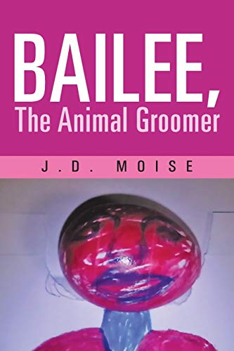 Bailee, the Animal Groomer [Paperback]