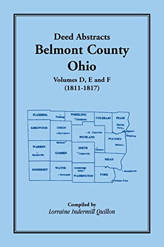 Deed Abstracts Belmont County, Ohio,  Volume d, e, and F (1811-1817) [Paperback]