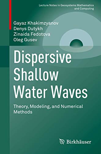 Dispersive Shallow Water Waves Theory, Modeling, and Numerical Methods [Paperback]