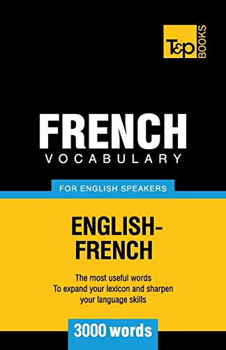 French Vocabulary For English Speakers - 3000 Words [Paperback]