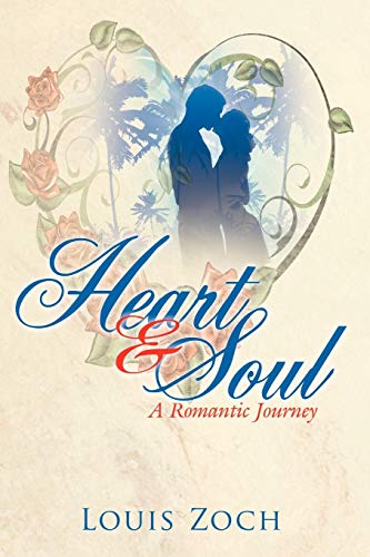 Heart & Soul A Romantic Journey [Paperback]