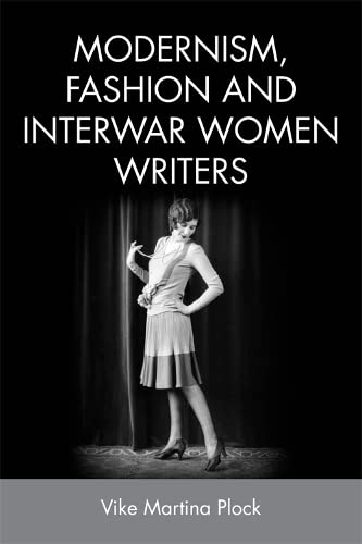 Modernism, Fashion and Interwar Women Writers [Hardcover]
