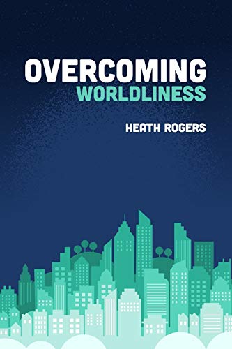 Overcoming Worldliness [Paperback]