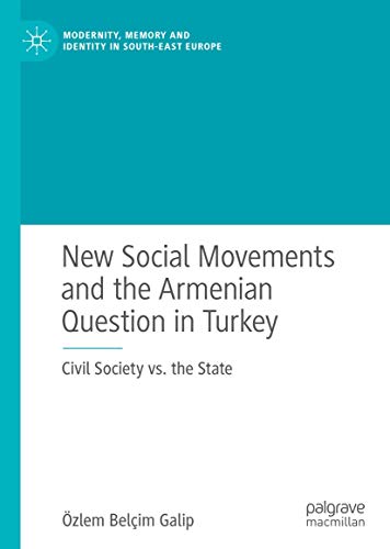 New Social Movements and the Armenian Question in Turkey Civil Society vs. the  [Hardcover]