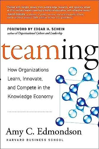 Teaming How Organizations Learn, Innovate, and Compete in the Knowledge Economy [Hardcover]