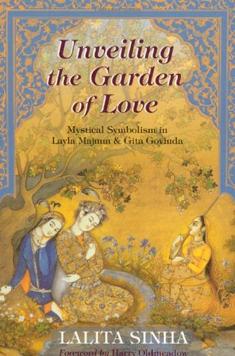Unveiling the Garden of Love Mystical Symbolism in Layla Majnun &amp Gita Govi [Paperback]