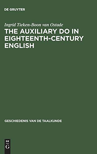 Auxiliary Do in Eighteenth-Century English  A Sociohistorical-Linguistic Approa [Hardcover]
