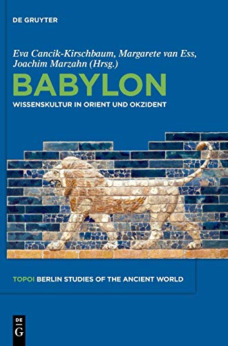 Babylon Wissenskultur In Orient Und Okzident/ Science Culture Between Orient An [Hardcover]