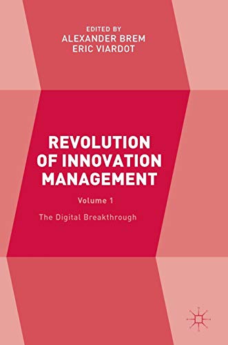 Revolution of Innovation Management Volume 1 The Digital Breakthrough [Hardcover]