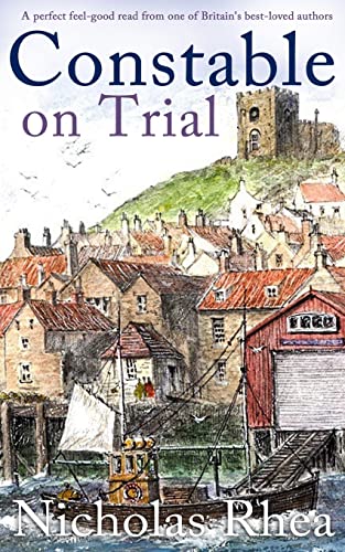Constable On Trial A Perfect Feel-Good Read From One Of Britain's Best-Loved Aut