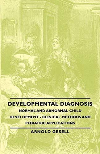 Developmental Diagnosis - Normal And Abnormal Child Development - Clinical Metho [Paperback]