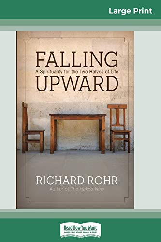 Falling Upward  A Spirituality for the Two Halves of Life (16pt Large Print Edi [Paperback]