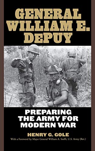 General William E. Depuy Preparing The Army For Modern War (american Warriors S [Hardcover]