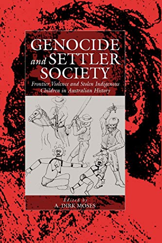 Genocide and Settler Society Frontier Violence and Stolen Indigenous Children i [Paperback]