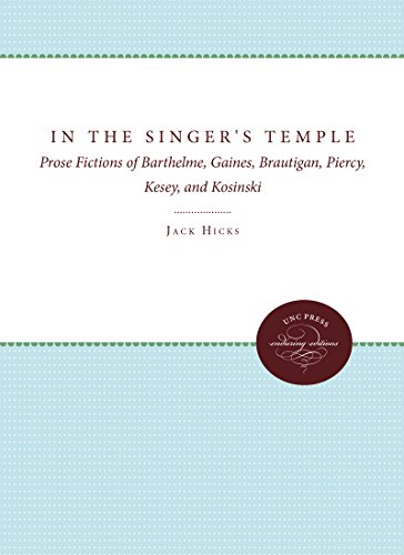 In The Singer's Temple Prose Fictions Of Barthelme, Gaines, Brautigan, Piercy,  [Paperback]