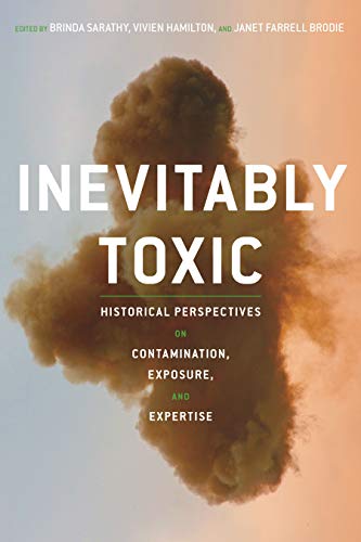 Inevitably Toxic Historical Perspectives on Contamination, Exposure, and Expert [Paperback]