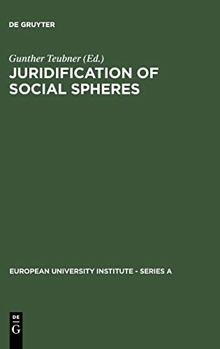 Juridification of Social Spheres  A Comparative Analysis in the Areas of Labor, [Unknown]