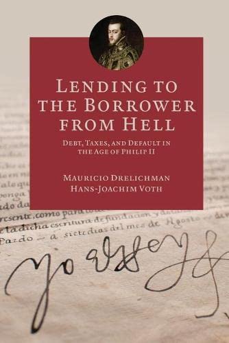 Lending to the Borrower from Hell Debt, Taxes, and Default in the Age of Philip [Paperback]