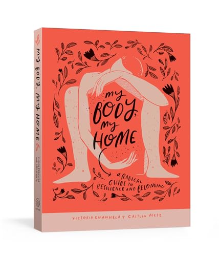 My Body, My Home A Radical Guide to Resilience and Belonging [Diary]