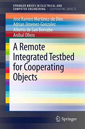 A Remote Integrated Testbed for Cooperating Objects [Paperback]